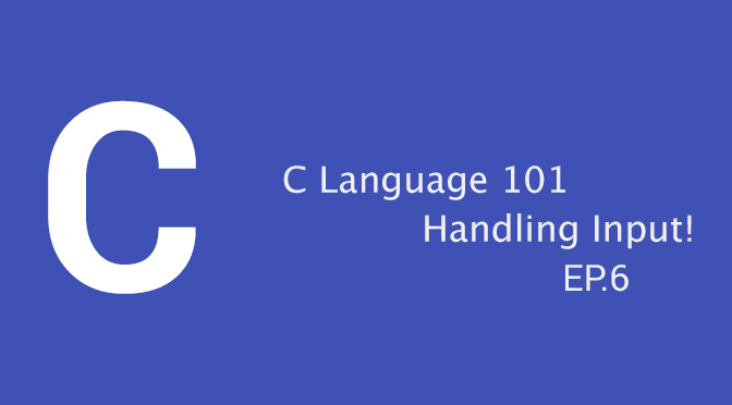 C Language 101 – นานาสาระกับการ Input (EP.6)