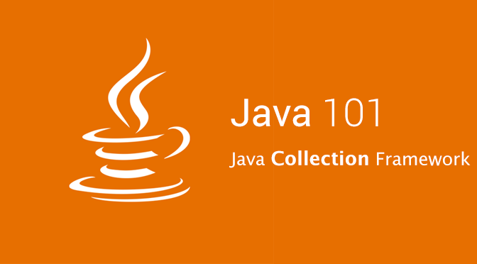 Java 101 - Java Collection Framework