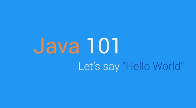 Java 101 - Let's say Hello World!! (EP.1)