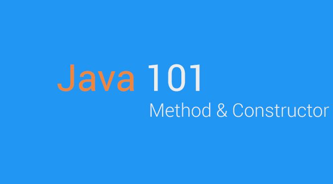 Java 101 - Method & Constructor (EP.6)