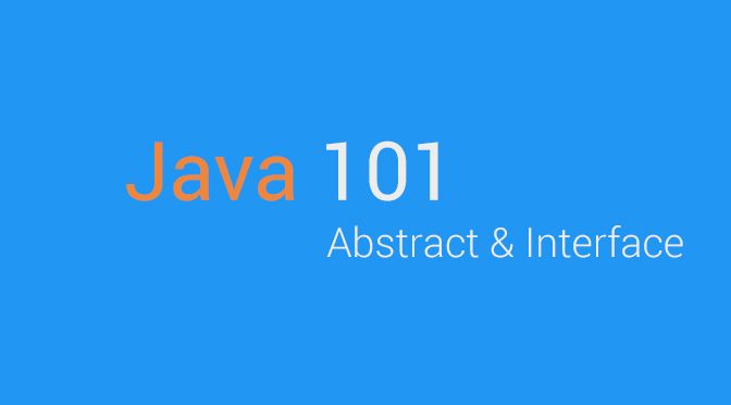 Java 101 – Abstract & Interface (EP.8)