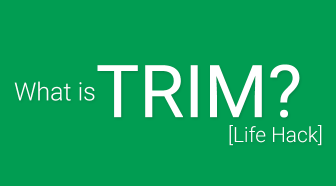 [Life Hack] รู้จักกับ TRIM บน SSD กันเถอะ